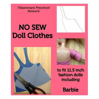 "NO SEW Doll Clothes" - "" ("Network Tillsammans Preschool")(Paperback)