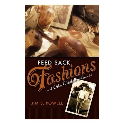 "Feed Sack Fashions" - "" ("Powell Jim S.")(Paperback)