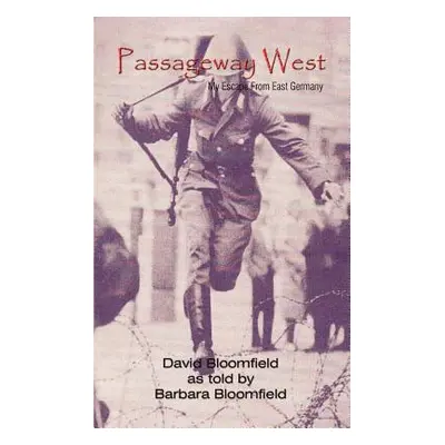 "Passageway West: My Escape From East Germany" - "" ("Bloomfield David")(Paperback)