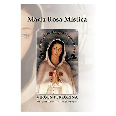 "Maria Rosa Mistica" - "" ("Santamaria Francisco Xavier Billini")(Pevná vazba)