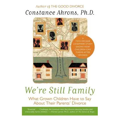 "We're Still Family: What Grown Children Have to Say about Their Parents' Divorce" - "" ("Ahrons