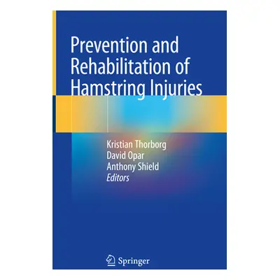 "Prevention and Rehabilitation of Hamstring Injuries" - "" ("Thorborg Kristian")(Pevná vazba)