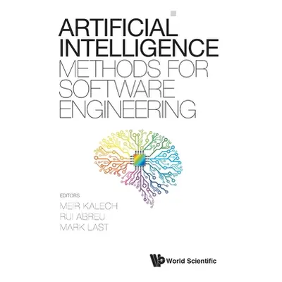 "Artificial Intelligence Methods for Software Engineering" - "" ("Kalech Meir")(Pevná vazba)