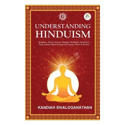 "Understanding Hinduism" - "" ("Sivaloganathan Kandiah")(Paperback)