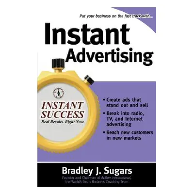 "Instant Advertising" - "" ("Sugars Bradley")(Paperback)