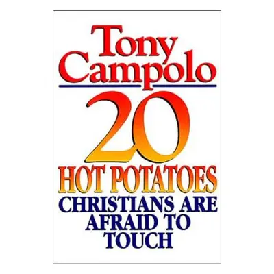 "20 Hot Potatoes Christians Are Afraid to Touch" - "" ("Campolo Tony")(Paperback)