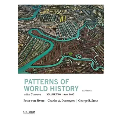 "Patterns of World History, Volume Two: From 1400, with Sources" - "" ("Von Sivers Peter")(Paper