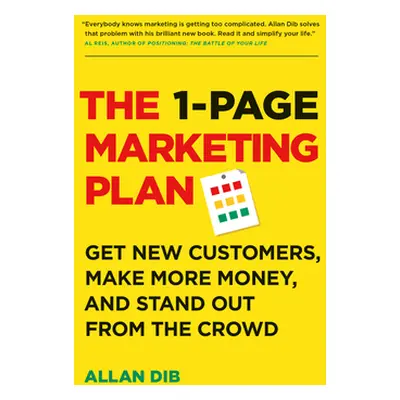 "The 1-Page Marketing Plan: Get New Customers, Make More Money, and Stand Out from the Crowd" - 