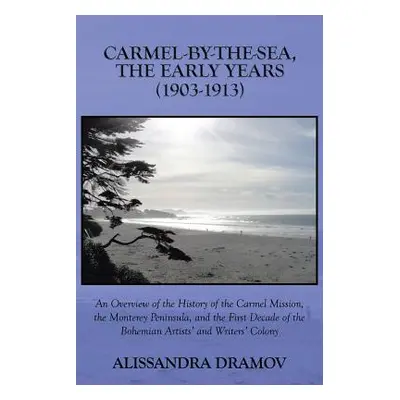 "Carmel-By-The-Sea, the Early Years