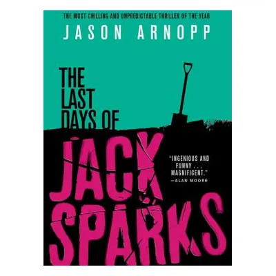 "The Last Days of Jack Sparks" - "" ("Arnopp Jason")(Paperback)