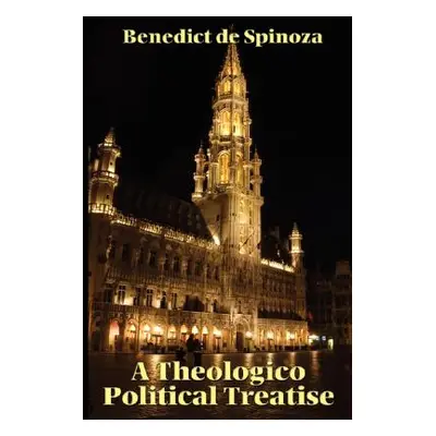 "A Theologico-Political Treatise" - "" ("de Spinoza Benedict")(Paperback)