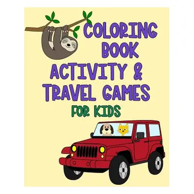 "Coloring Book Activity & Travel Games For Kids" - "" ("Hansard House of")(Paperback)