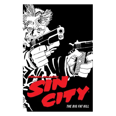 "Frank Miller's Sin City Volume 3: The Big Fat Kill (Fourth Edition)" - "" ("Miller Frank")(Pape