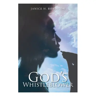 "God's Whistleblower" - "" ("Robinson Janice H.")(Paperback)