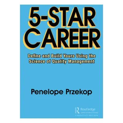 "5-Star Career: Define and Build Yours Using the Science of Quality Management" - "" ("Przekop P