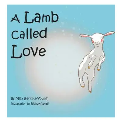 "A Lamb called Love" - "" ("Bennitt-Young Milly")(Pevná vazba)