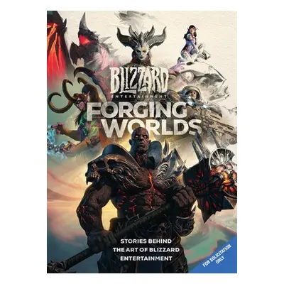 "Forging Worlds: Stories Behind the Art of Blizzard Entertainment" - "" ("Neilson Micky")(Pevná 