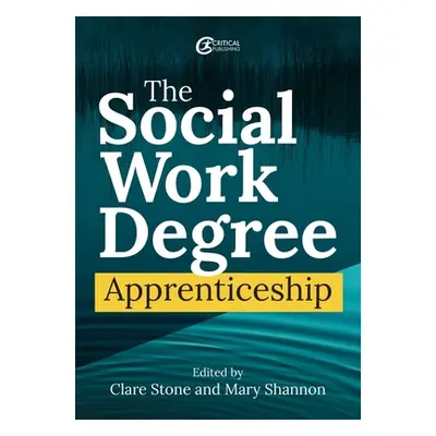 "The Social Work Degree Apprenticeship" - "" ("Stone Clare")(Paperback)