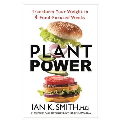 "Plant Power: Flip Your Plate, Change Your Weight" - "" ("Smith Ian K.")(Pevná vazba)