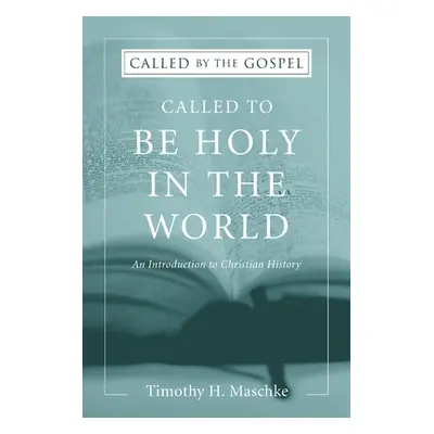 "Called to be Holy in the World" - "" ("Maschke Timothy H.")(Paperback)