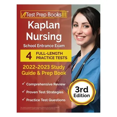 "Kaplan Nursing School Entrance Exam 2022-2023 Study Guide: 4 Full-Length Practice Tests and Pre