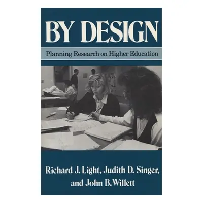 "By Design: Planning Research on Higher Education" - "" ("Light Richard J.")(Paperback)