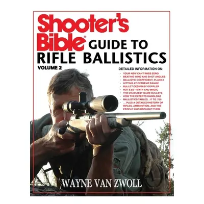 "Shooter's Bible Guide to Rifle Ballistics: Second Edition" - "" ("Van Zwoll Wayne")(Paperback)