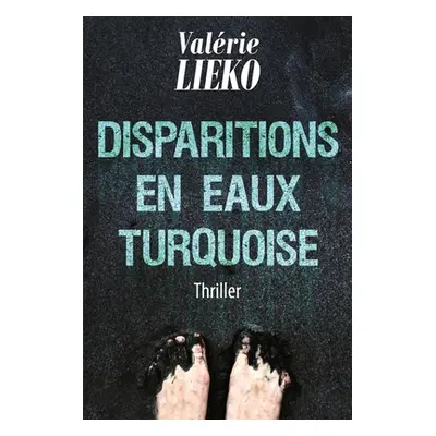 "Disparitions en Eaux Turquoise" - "" ("Lieko Valrie")(Paperback)