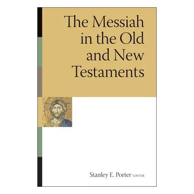 "Messiah in the Old and New Testaments" - "" ("Porter Stanley E.")(Paperback)