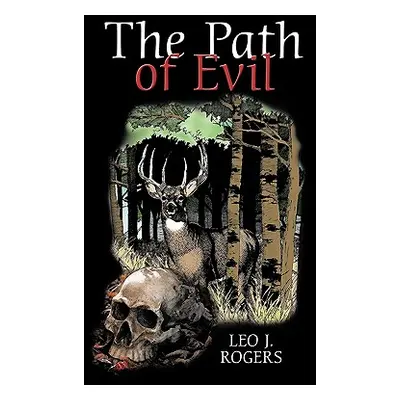 "The Path of Evil" - "" ("Leo J. Rogers J. Rogers")(Paperback)