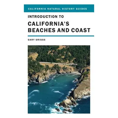 "Introduction to California's Beaches and Coast: Volume 99" - "" ("Griggs Gary")(Paperback)