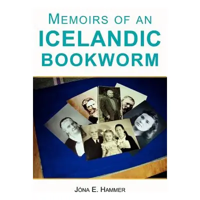 "Memoirs of an Icelandic Bookworm" - "" ("Hammer Jona E.")(Paperback)