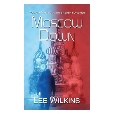 "Moscow Down" - "" ("Wilkins Lee")(Paperback)