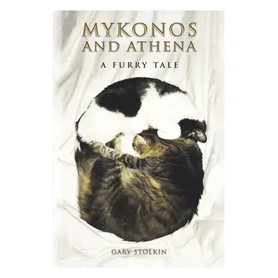 "Mykonos and Athena - A Furry Tale" - "" ("Stolkin Gary")(Paperback)