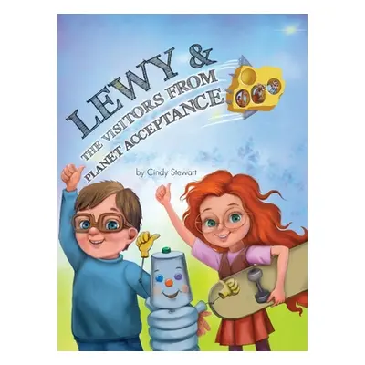 "Lewy & The Visitors from Planet Acceptance: A Lewy Kablooey & Sneezy Cheezy Adventure" - "" ("S