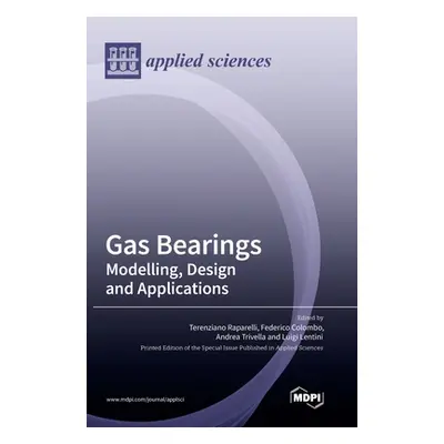 "Gas Bearings: Modelling, Design and Applications" - "" ("Raparelli Terenziano")(Pevná vazba)