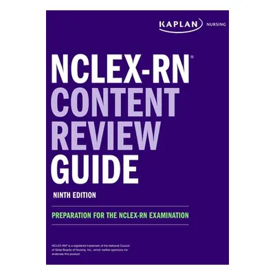 "Nclex-RN Content Review Guide: Preparation for the Nclex-RN Examination" - "" ("Kaplan Nursing"