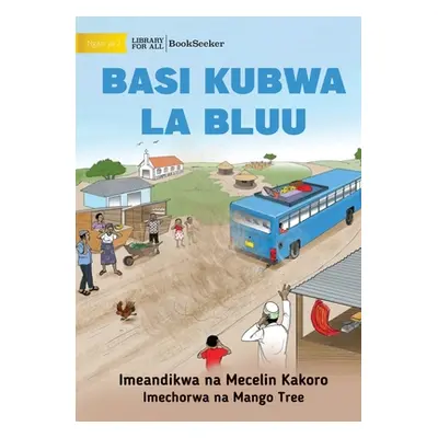 "Big Blue Bus - Basi kubwa la bluu" - "" ("Kakoro Mecelin")(Paperback)