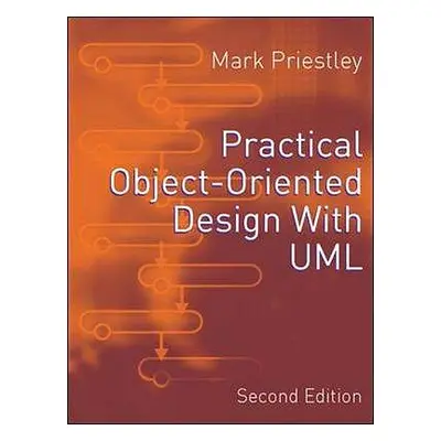 "Practical Object-Oriented Design Using UML" - "" ("Priestley Mark")(Paperback)