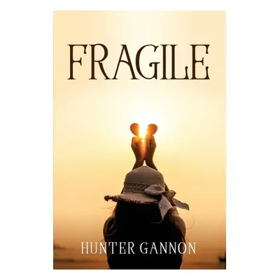 "Fragile" - "" ("Hunter Gannon")(Paperback)