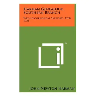 "Harman Genealogy, Southern Branch: With Biographical Sketches, 1700-1924" - "" ("Harman John Ne