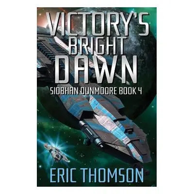 "Victory's Bright Dawn" - "" ("Thomson Eric")(Paperback)