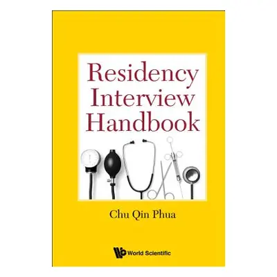 "Residency Interview Handbook" - "" ("Chu Qin Phua")(Paperback)