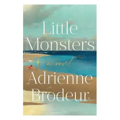 "Little Monsters" - "" ("Brodeur Adrienne")(Pevná vazba)