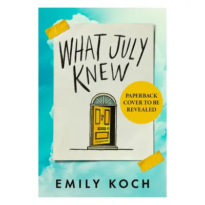 "What July Knew" - "Will you discover the truth in this summer's most heart-breaking mystery?" (