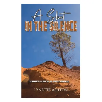 "A Shot in the Silence" - "" ("Ashton Lynette")(Paperback)