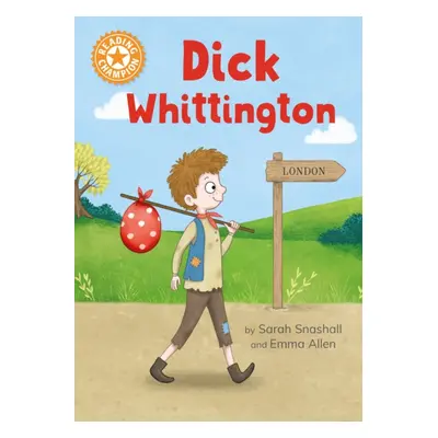 "Reading Champion: Dick Whittington" - "Independent Reading Orange 6" ("Snashall Sarah")(Pevná v