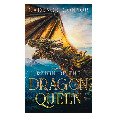 "Reign of the Dragon Queen" - "" ("Connor Cadence")(Paperback)