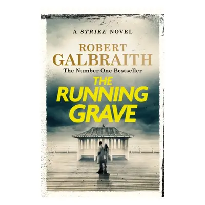 "Running Grave" - "Cormoran Strike Book 7" ("Galbraith Robert")(Pevná vazba)