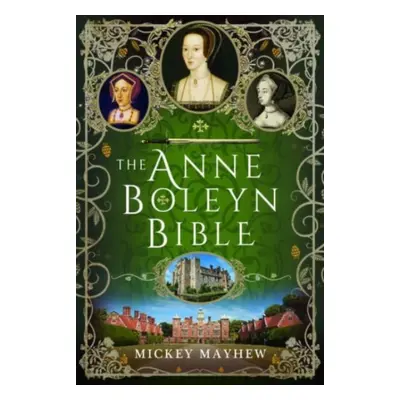 "The Anne Boleyn Bible" - "" ("Mayhew Mickey")(Pevná vazba)